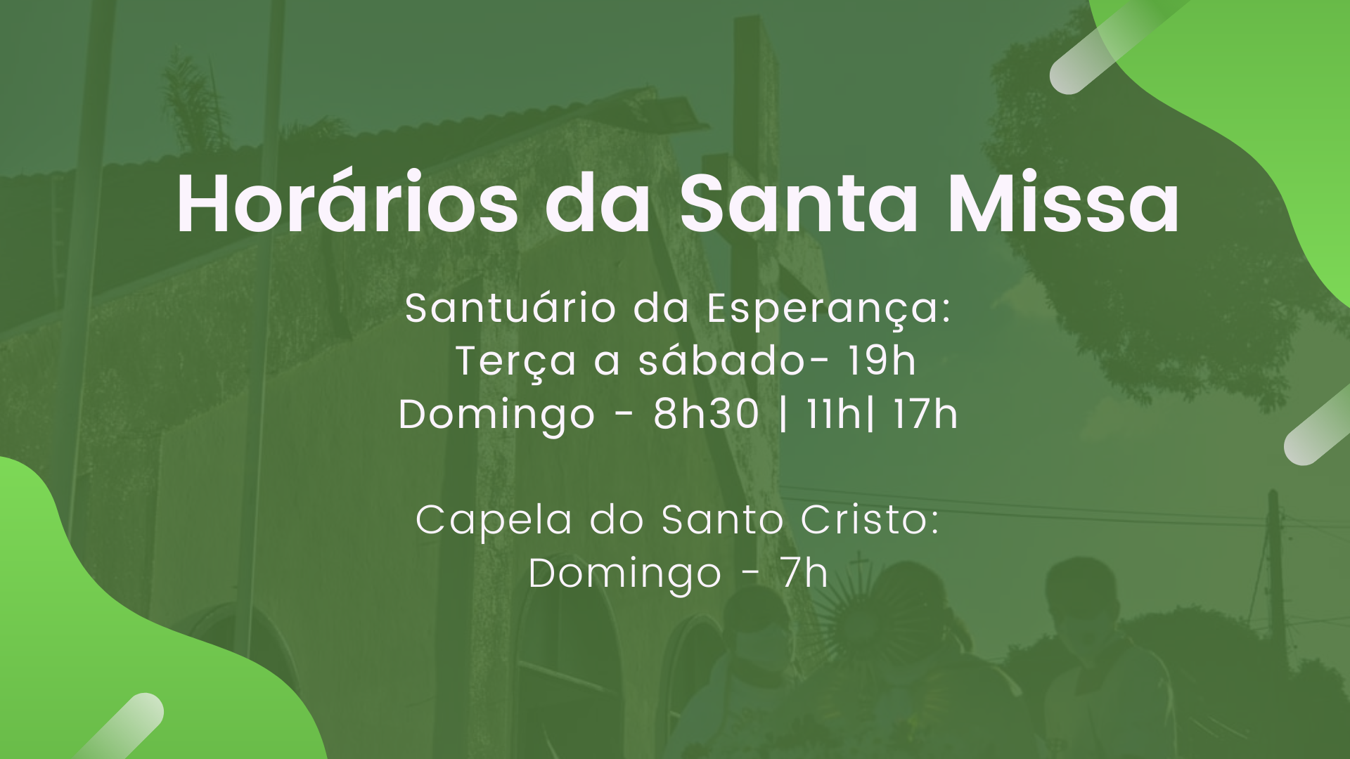 Horários da Santa Missa 